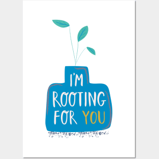 Rooting For You Posters and Art